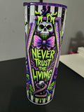 Never Trust The Living